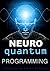 NEURO QUANTUM PROGRAMMING