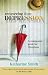 Recovering From Depression by Katharine Smith Recovering From Depression by Katharine Smith