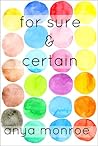 For Sure & Certain by Anya Monroe