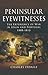Peninsular Eyewitnesses: The Experience of War in Spain and Portugal 1808–1813