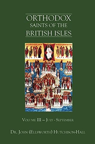 Orthodox Saints of the British Isles: Volume III — July - September (Kindle Edition)