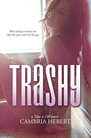 Trashy (Take It Off #10)