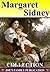 Margaret Sidney Collection: 8 Works. (Ben Peppe, Five Little Peppers at School, Five Little Peppers Abroad, Five Little Peppers Midway, and more)