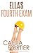Ella's Fourth Exam (A Medical Exam Erotica) (Ella's Exams Book 4)
