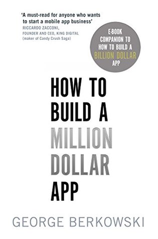 How to Build a Million Dollar App: E-Book Companion To How To Build A Billion Dollar App (Kindle Edition)