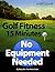 Golf Fitness in 15 Minutes – No Equipment Needed!