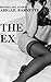 The Ex by Abigail Barnette The Ex by Abigail Barnette
