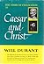 The Story of Civilization, Part 3: Caesar and Christ: A History of Roman Civilization and of Christianity from their beginnings to A.D. 325