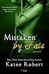 Mistaken by Fate by Katee Robert
