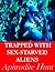 Trapped with Sex-Starved Aliens