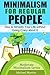 Minimalism for Regular People: How to Simplify Your Life without Going Crazy about It (Moderate Minimalism Series Book 1)