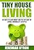 Tiny House Living by Jeremiah Byron
