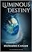 Luminous Destiny (Eye of the Enemy Book 1)
