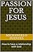 Passion for Jesus: How to h...