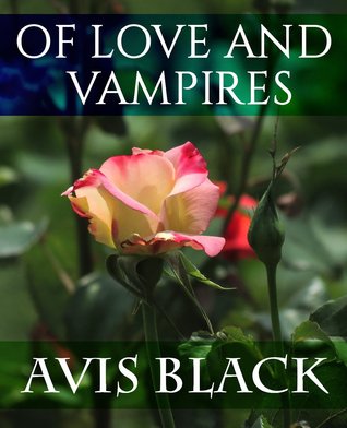 Of Love and Vampires (Wound of the Rose, #1)