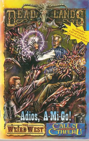 Adios, A-Mi-Go! (Deadlands RPG)