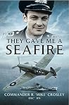 Book cover for They Gave Me a Seafire