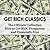 Get Rich Classics - The Ultimate Collection - How to Get Rich, Prosperous, and Financially Free