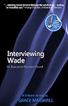Interviewing Wade by Grace Marshall