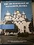 The Archaeology of Novgorod, Russia: recent results from the town and its hinterland (Society for Medieval Archaeology Monograph)