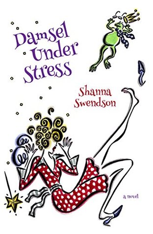 Damsel Under Stress Enchanted Inc 3 By Shanna Swendson