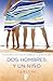 Dos hombres y un niño (Spanish Edition)