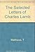 The Selected Letters of Charles lamb by T.S. Matthews