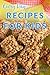 Kids Recipes: Nutritious and Delicious Recipes Your Kids will Beg for Day After Day (Everyday Recipes)