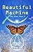 Beautiful Machine: The Orbs: Book 1