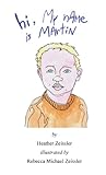 hi, My nAMe is MArtin by Heather Zeissler