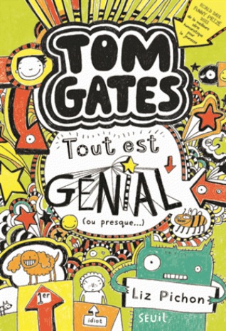 Tout est g?nial (ou presque...) (Tom Gates, #3)