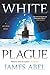 White Plague (Joe Rush, #1)