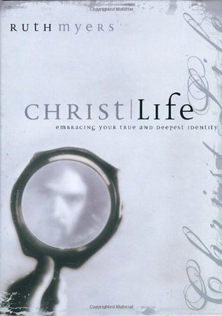 Christlife: Embracing Your True and Deepest Identity (Hardcover)