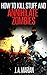 How to Kill Stuff and Annihilate Zombies: A Zombie Apocalypse Novel