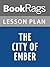 Lesson Plans The City of Ember