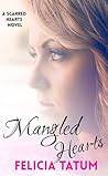 Mangled Hearts by Felicia Tatum