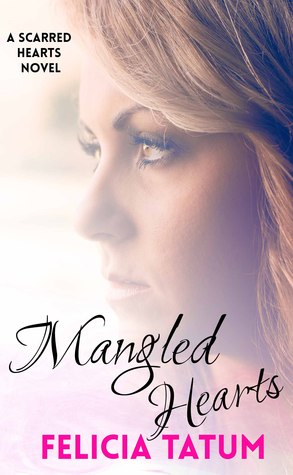 Mangled Hearts (Scarred Hearts, #1)