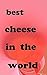 best cheese in the world