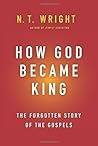Book cover for How God Became King: The Forgotten Story of the Gospels