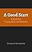 A Good Start by Charles Haddon Spurgeon