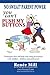 NO SWEAT PARENT POWER: “YOU CAN’T PUSH MY BUTTONS”: Techniques that will help stop rising frustration with toddlers, children and adolescents.