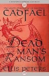Dead Man's Ransom by Ellis Peters
