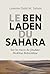Le Ben Laden du Sahara. Sur les traces du jihadiste Mokhtar Belmokhtar (French Edition)