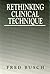 Rethinking Clinical Technique