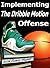 Implementing Basketball Dribble Drive Motion Offense