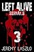 LEFT ALIVE SERIAL #3