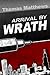 Arrival By Wrath by Thomas Matthews