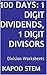 100 Days Math Division Series: 1 Digit Dividends, 1 Digit Divisors, Daily Practice Workbook To Improve Mathematics Skills: Maths Worksheets
