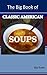 The Big Book of Classic American Soups