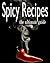Spicy Recipes :The Ultimate Guide